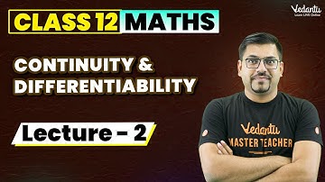 Continuity & Differentiability Class 12 (L2) | Class 12 Maths Chapter 5 | CBSE JEE | Harsh Sir