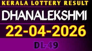 KERALA LOTTERY 22.04.2026 DHANALEKSHMI DL-49 RESULT  screenshot 5