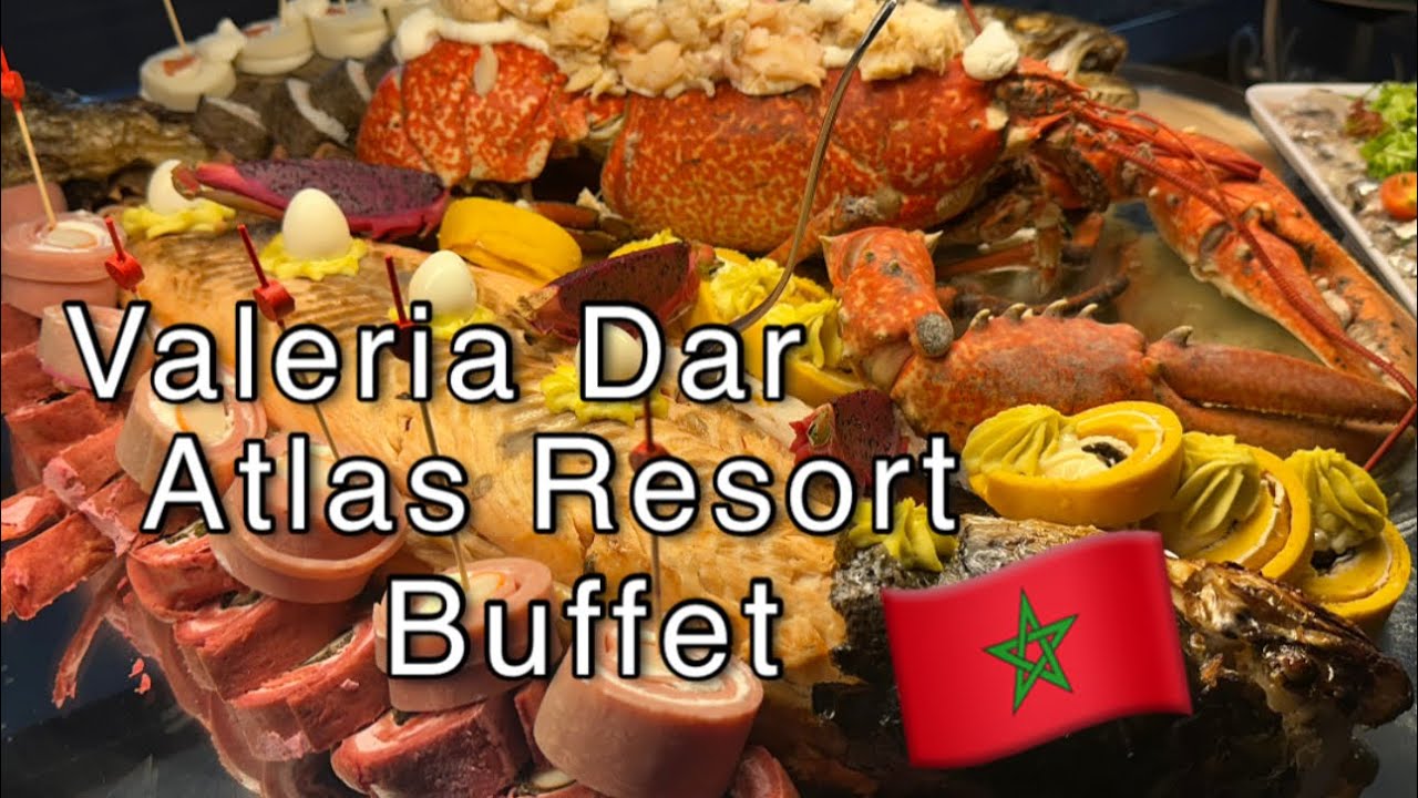 Valeria Dar Atlas Resort Buffet 2025  #marakech  #morocco  #moroccotourism #moroccanfood 