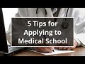 5 tips for applying to medical school