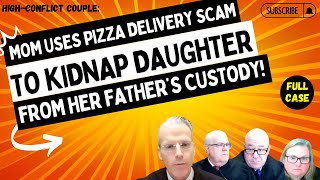 High-Conflict Couple: Mom Uses A Pizza Delivery SCAM To KIDNAP Daughter From Dad’s Custody!
