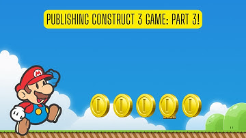 Publishing Your Finished Game In Construct 3!
