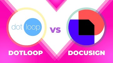 Dotloop VS DocuSign Comparison – Which one is Better?