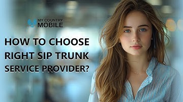 Choosing the Perfect SIP Trunk Service Provider Expert Advice from | My Country Mobile