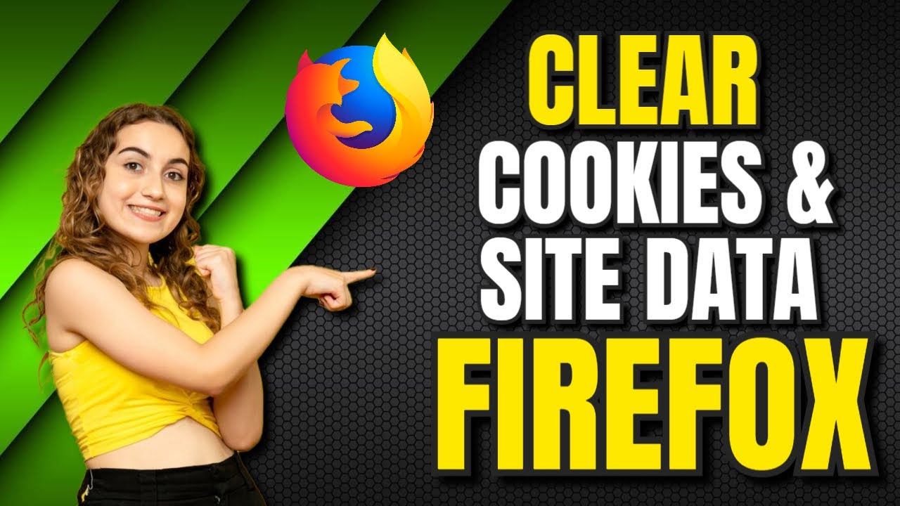 How To Clear Cookies & Site Data on Mozilla Firefox YouTube