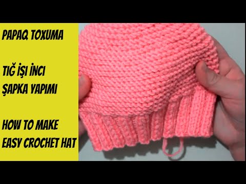 Video: Şapka Yuvarlaq Necə Toxunur