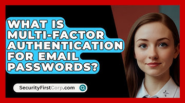 What Is Multi-factor Authentication For Email Passwords? - SecurityFirstCorp.com