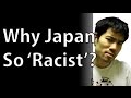 Why is Japan So 'Racist' Sometimes?