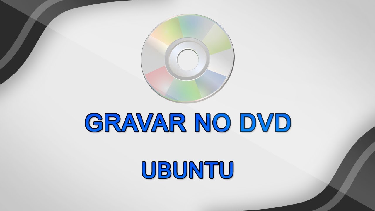 Como Gravar O Ubuntu No DVD YouTube