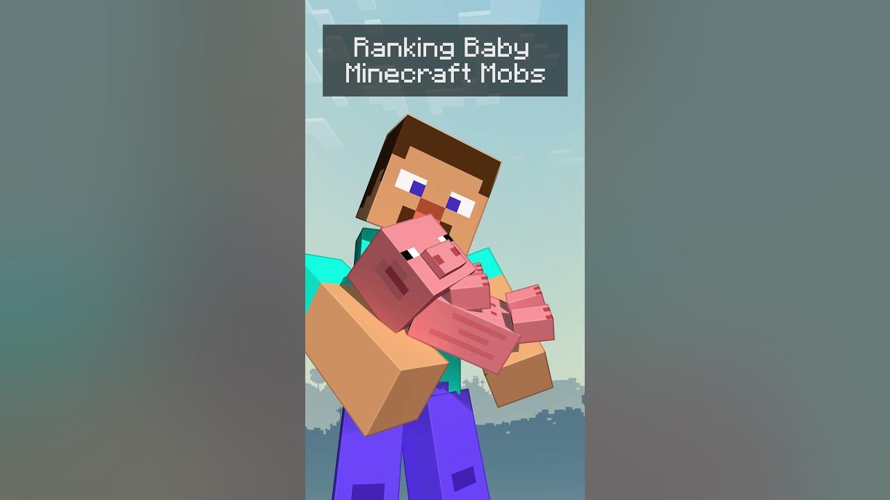 Ranking Baby Minecraft Mobs! Ranking Baby Minecraft Mobs!