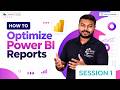 How to Optimize Power BI Reports: Performance & Page Load Tips | Session 1