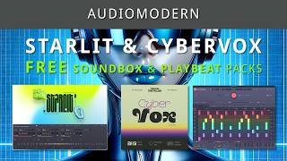 AudioModern FREE PACKS - Soundbox STARLIT & Playbeat CYBERVOX - Intro and Sound Demos of each