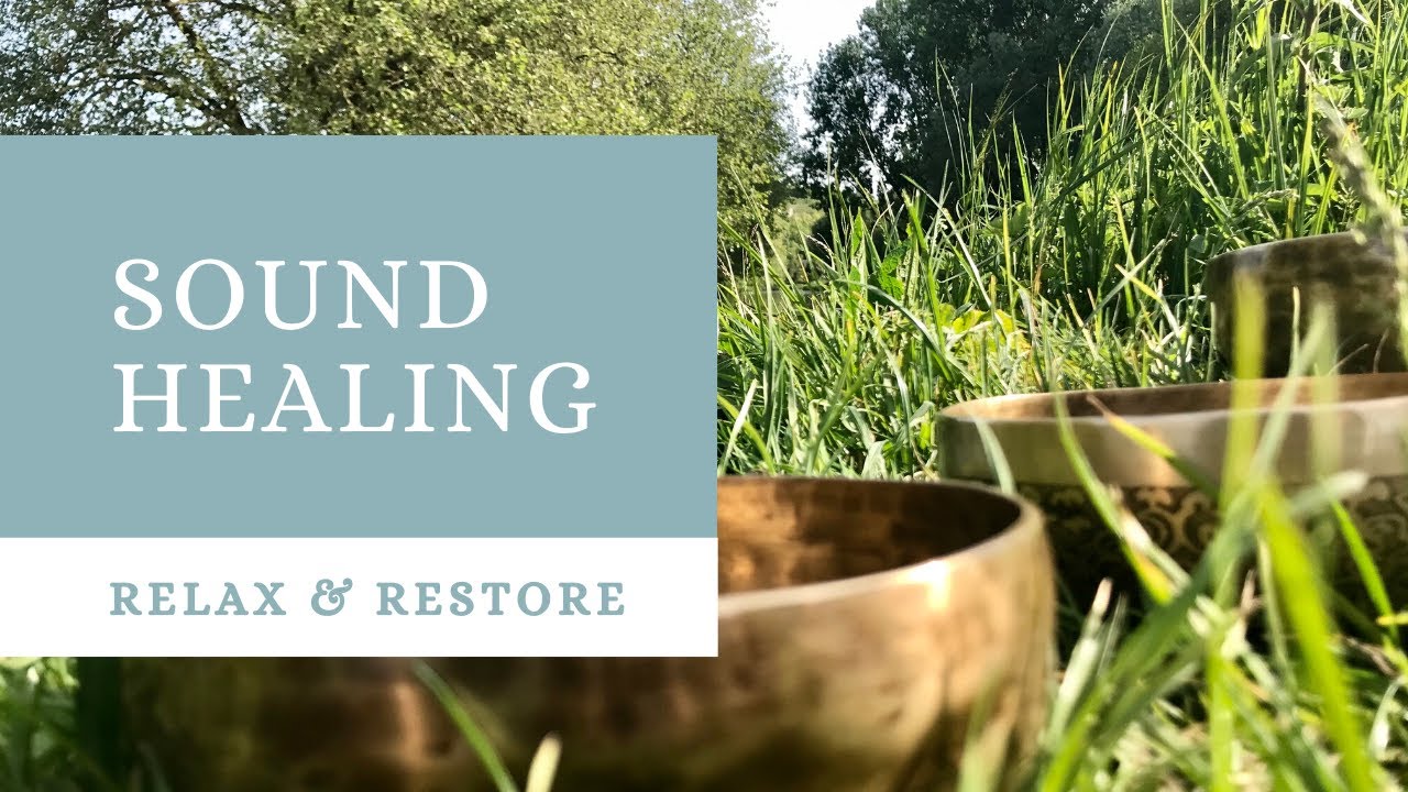 Sound Healing to Relax and Restore YouTube