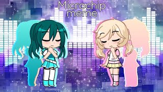 ~Microchip meme~ Ft. Pearly and Leah Gacha Life 2