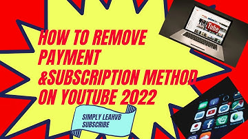 HOW TO REMOVE PAYMENT &  SUBSCRIPTION ON YOUTUBE\PAANO ALISIN ANG PAYMENT METHOD SA YOUTUBE 2022