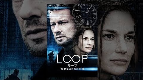 【LOOP ループ 時に囚われた男】タイムループに巻き込まれた男の運命は…？［MIC］Movie Introduction Channel《映画紹介》