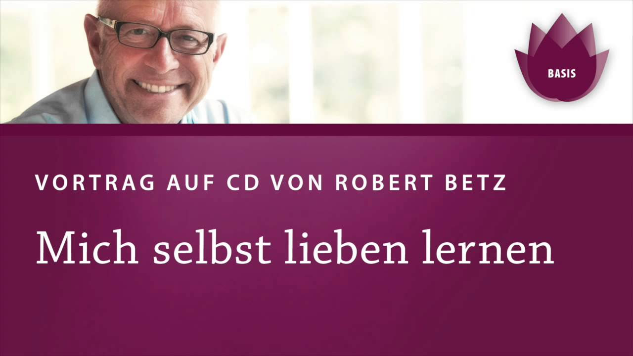 betz 2022 Mich selbst lieben lernen, Vortrag von Robert Betz
