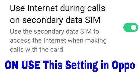 how to enable/use Use internet during calls on secondary data sim in oppo phone