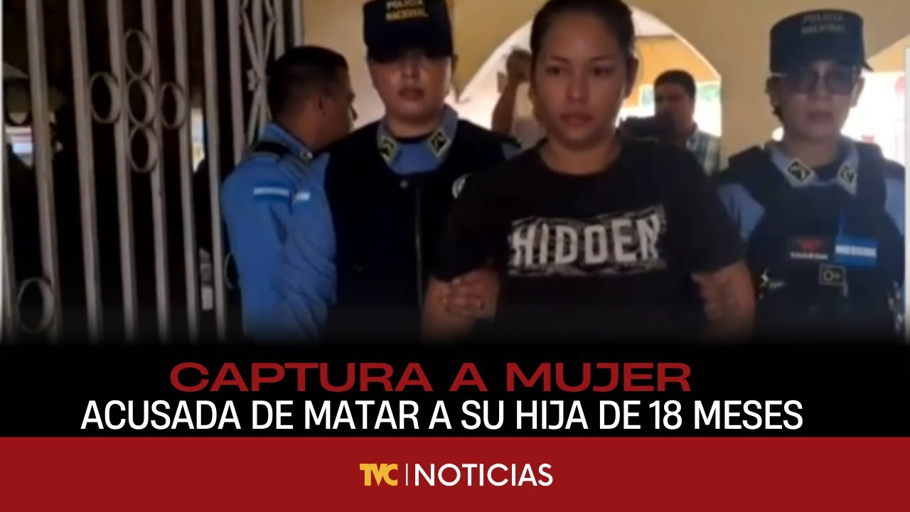 Policía Captura a mujer acusada de matar a su hija de 18 meses - YouTube