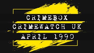 Crimewatch UK April 1990