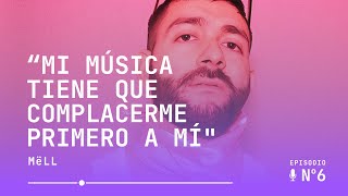 Mëll y un proyecto independiente con un millón de escuchas y shows en vivo por el mundo.