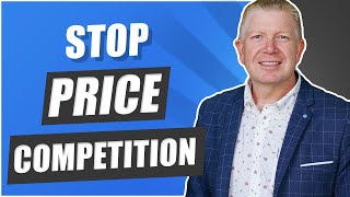 How to Stop Price Competition | Don't Lower your Prices!