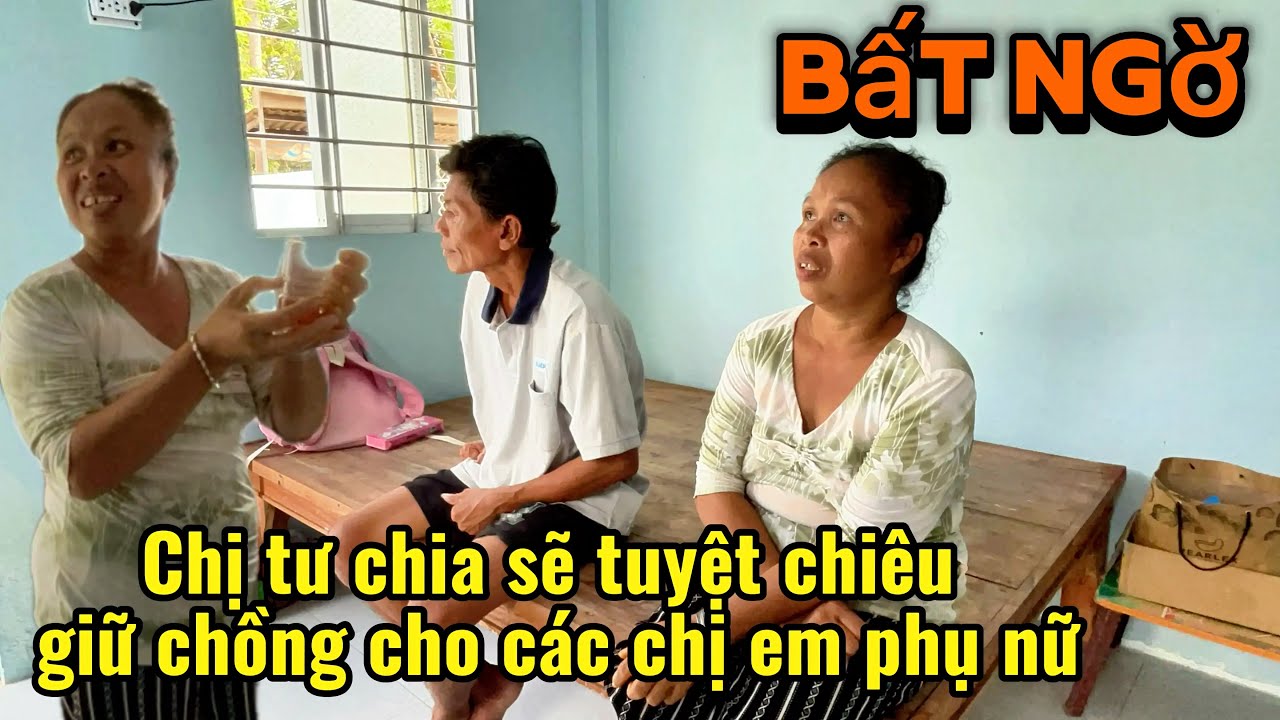 Bất ngờ khi chị Tư chia sẽ tuyệt chiêu giữ chồng cho các chị em phụ nữ gần xa