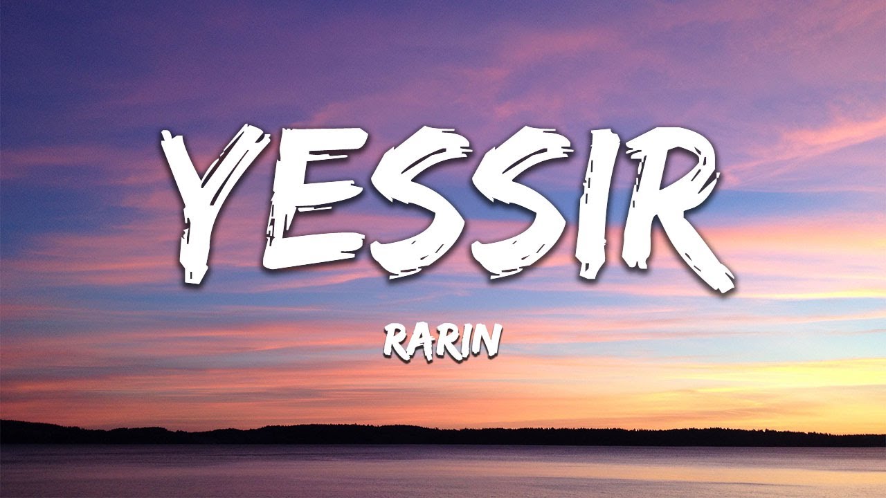 Rarin YESSIR! Lyrics YouTube