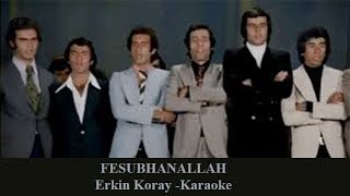 FESUBHANALLAH   Erkin Koray  ( Enstrumental Karaoke )