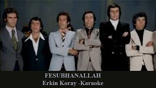 FESUBHANALLAH   Erkin Koray  ( Enstrumental Karaoke ) Resimi