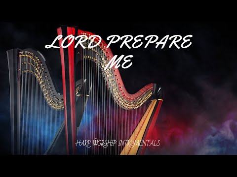LORD PREPARE ME