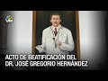 Acto de Beatificación del Dr. José Gregorio Hernández desde Venezuela