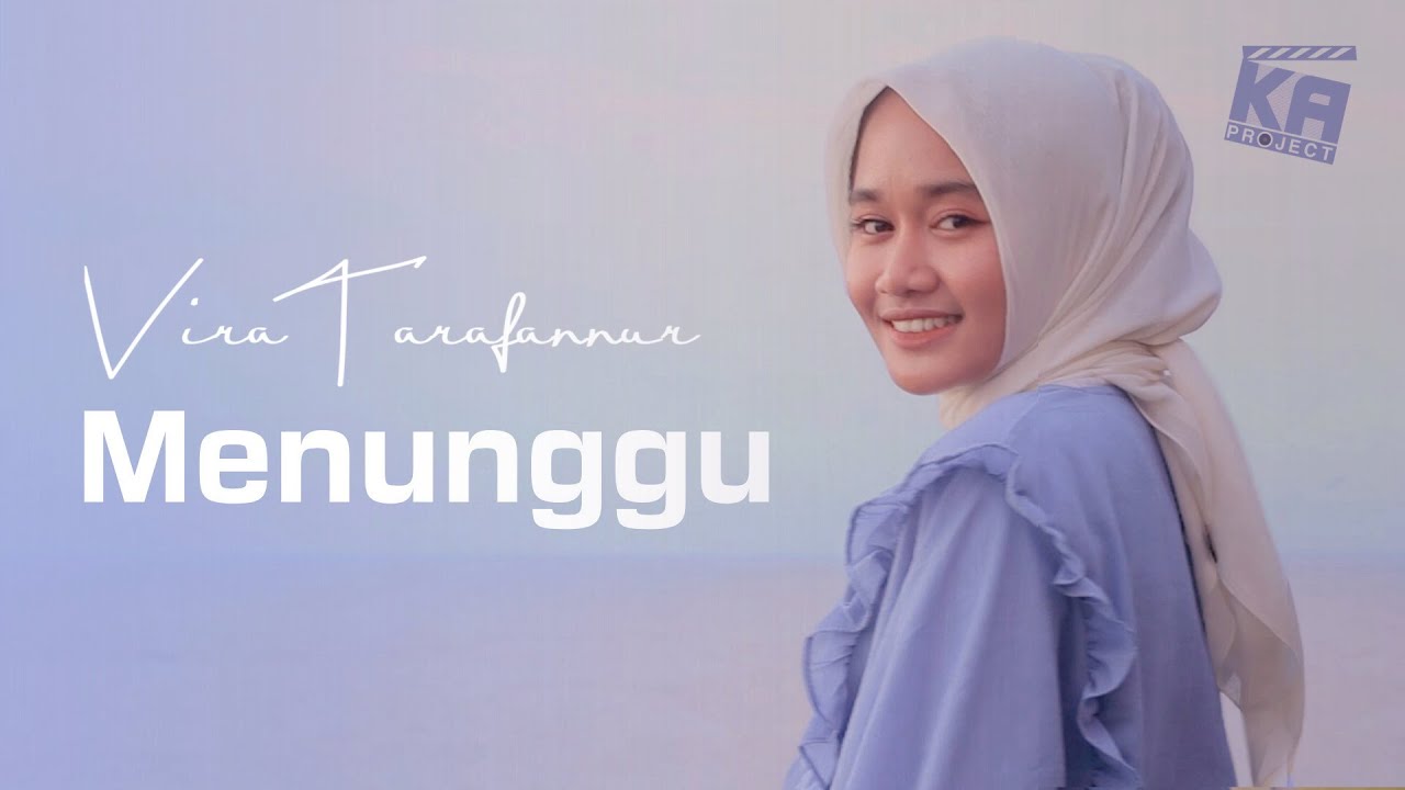 Lyrics Vira Tarafannur – Menunggu (Lyrics & official video)