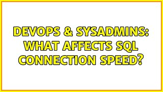 Famous DevOps & SysAdmins: What affects SQL connection speed? (2 Solutions!!) Net Worth