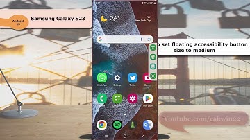 Samsung Galaxy S23 Ultra : How to set floating accessibility button size to medium
