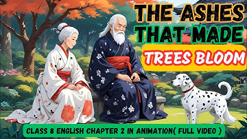 The Ashes That Made Trees Bloom | Class 7 English Chapter 4 ( Animation ) in Hindi