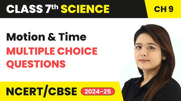 Motion and Time - Multiple Choice Questions | Class 7 Science Chapter 9 | CBSE 2024-25