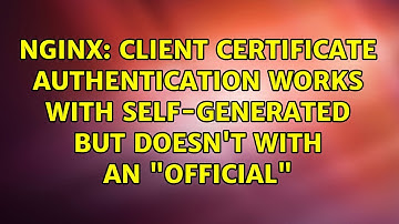 Nginx: client certificate authentication works with self-generated but doesn