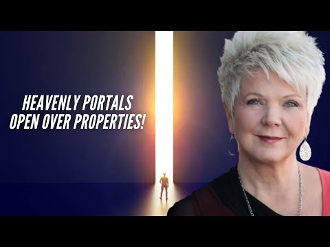 Heavenly Portals Open Over Properties! | Patricia King