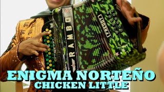 ENIGMA NORTEÑO - CHICKEN LITTLE (Versión Pepe's Office)