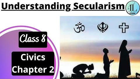 Understanding Secularism | CLASS 8 CIVICS CHAPTER 2 | Full Chapter | NCERT | UPSC