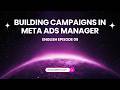 Episode 09: Building Campaigns in Meta Ads Manager | SMM Beginner’s Guide (English)