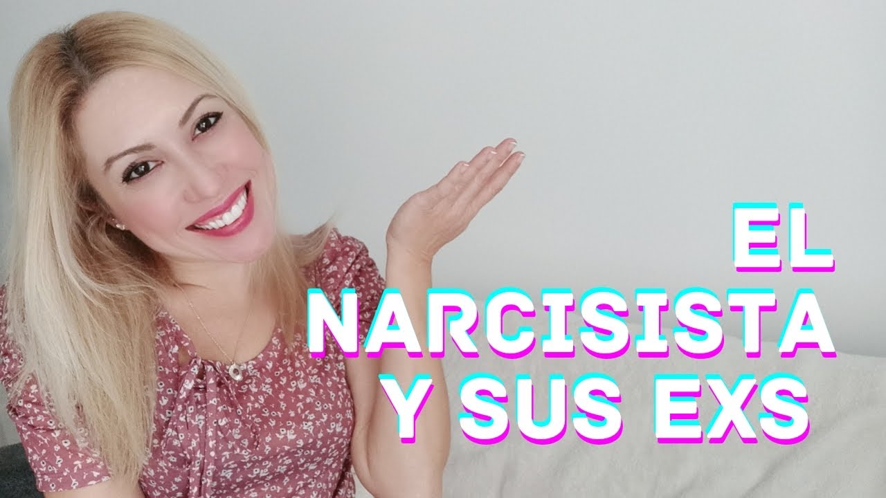 El NARCISISTA y sus EXS! (toda la explicación)