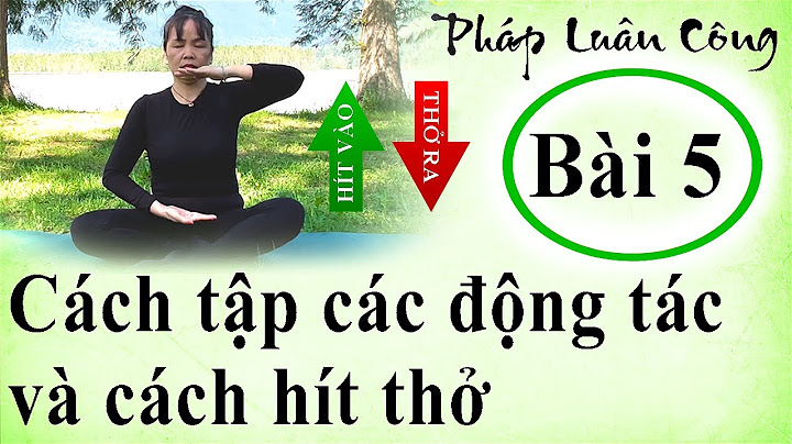 Hướng dẫn tập pháp luân công bài 5