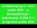 WSL instalacija g++ i nvcc preko WSL, kompajliranje i pokretanje CUDA C++ programa 0006