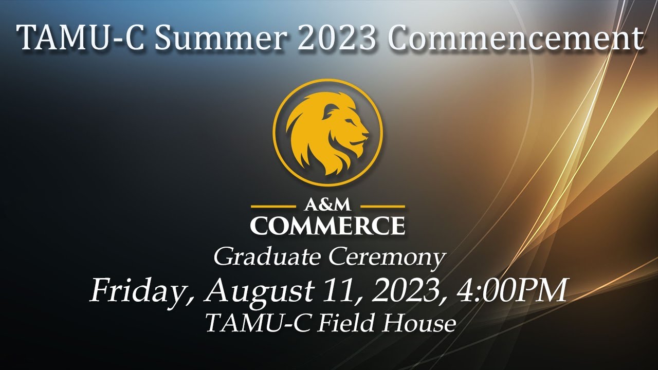TAMUC Summer Commencement Graduate Ceremony YouTube