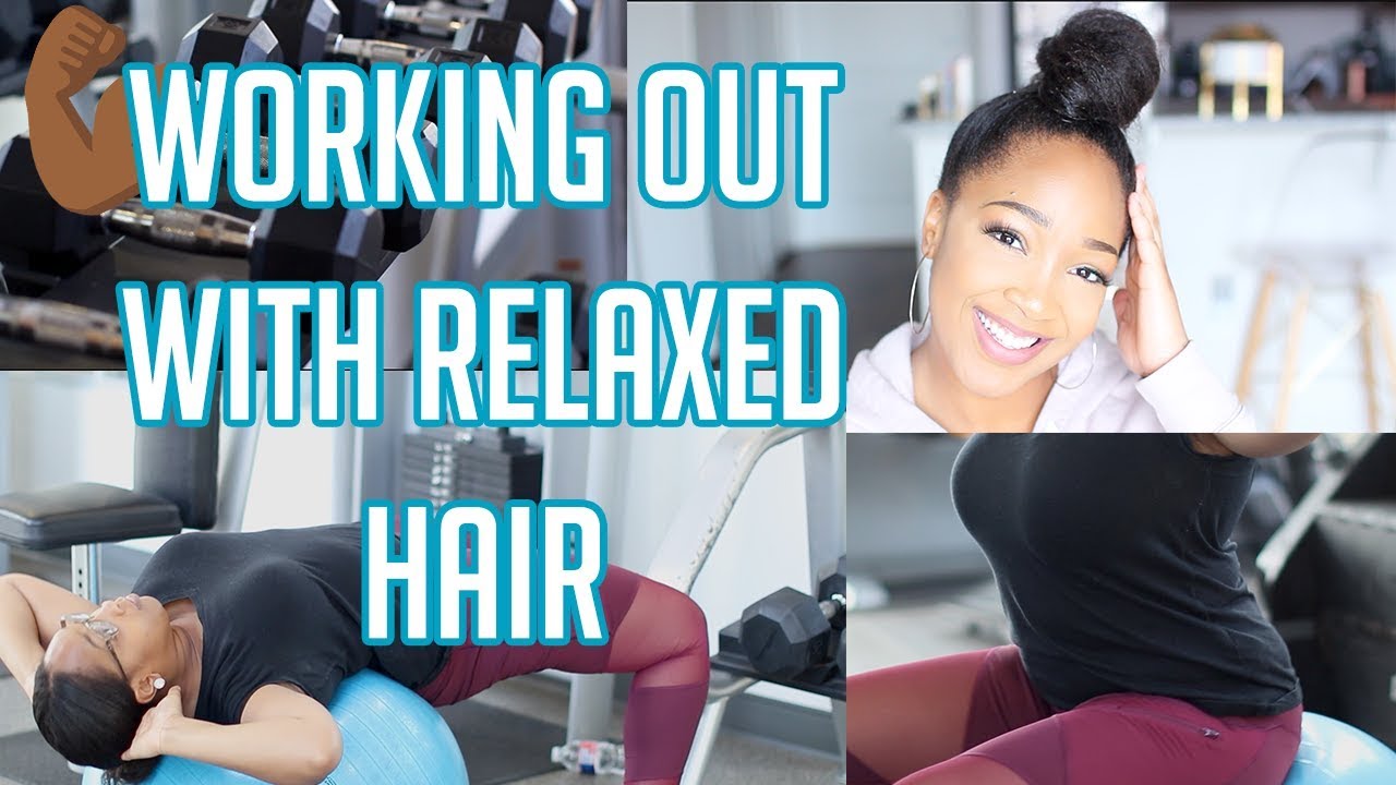 Working Out With Relaxed Hair Healthy Hair Care Routine for Relaxed Hair YouTube