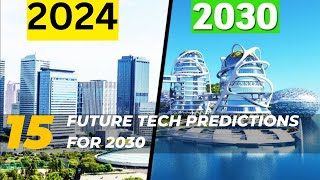 15 Future Tech Predictions for 2030 That Will Blow Your Mind!