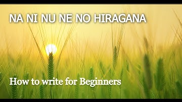 NA NI NU NE NO || How to write In Hiragana|| For BEGINNERS