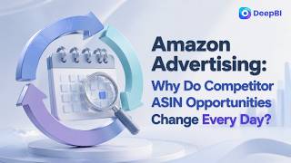 Amazon Competitor ASIN Targeting: Find Traffic Beyond Keywords with DeepBI